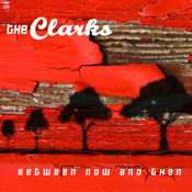 The Clarks' Between Now and Then CD Cover